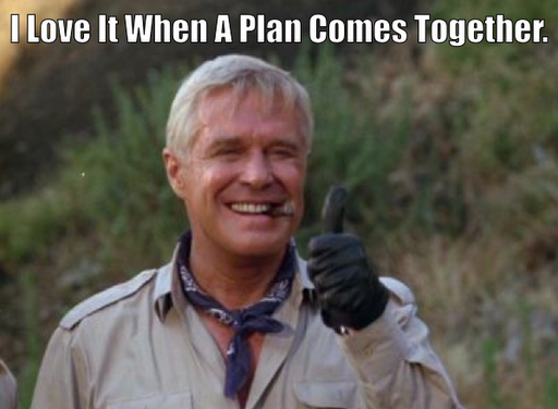 I-love-it-when-a-plan-comes-together