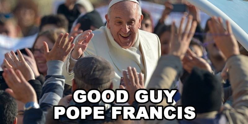 o-GOOD-GUY-POPE-FRANCIS-facebook800