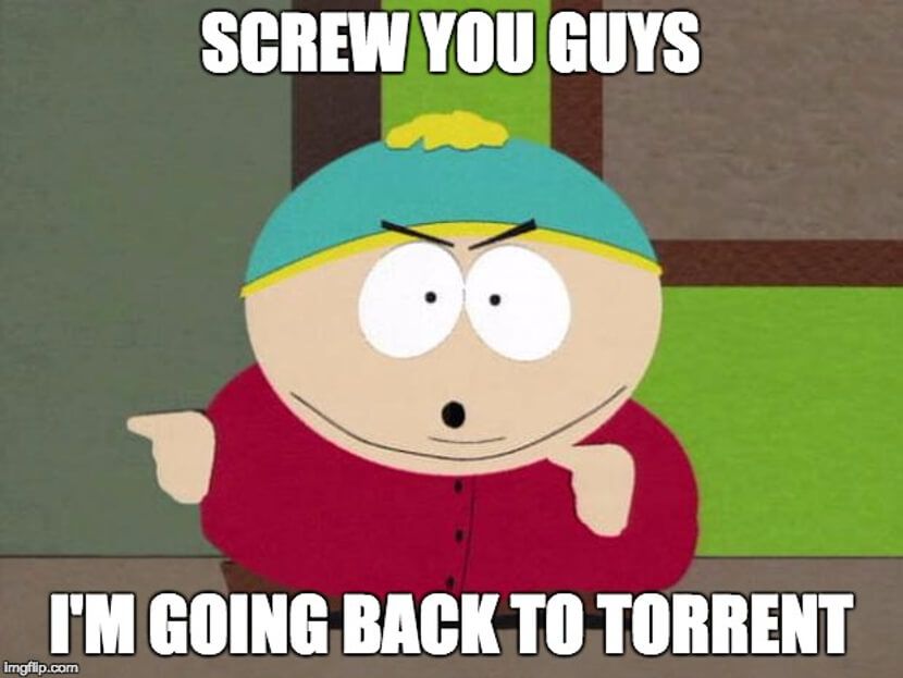 South Park / Cartman / "Screw you, guys, I'm going back to torrent" / balcanização streaming